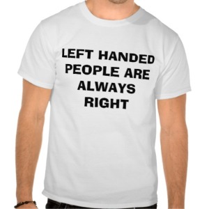 left_handed_people_are_always_right_shirt-r92dca85ebe9540fca3b500a4b24c4655_804gs_512
